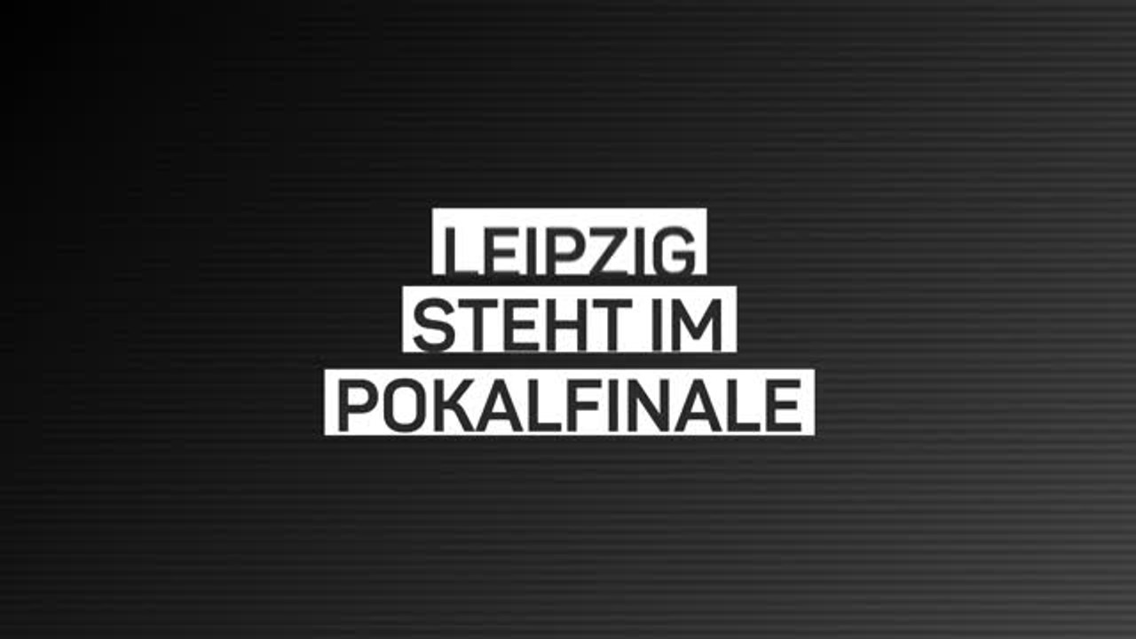 Fakten-Report: Leipzig folgt Freiburg ins Finale