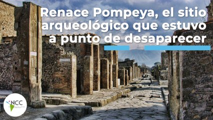 Renace Pompeya, el sitio arqueológico que estuvo a punto de desaparecer | 441 | 25/4 - 01/5/22