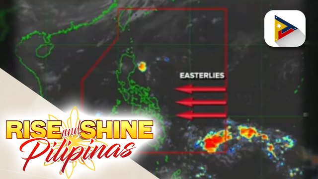 INFO WEATHER | Easterlies, patuloy na nakaaapekto sa iba't-ibang bahagi ng bansa