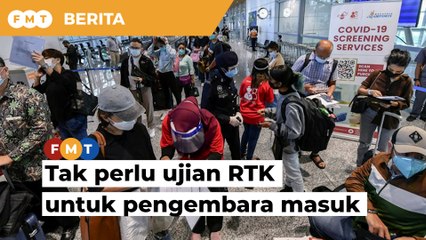 Tak perlu ujian RTK untuk pengembara masuk, kata persatuan