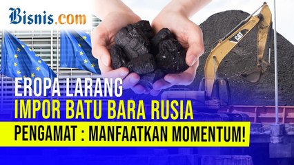 Indonesia Dapat Durian Runtuh dari Larangan Impor Batu Bara Rusia
