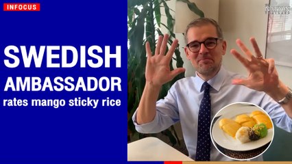Swedish ambassador rates mango sticky rice | The Nation