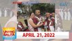 Unang Balita sa Unang Hirit: April 21, 2022 [HD]