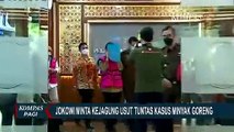 Kejagung Diminta Usut Tunta Kasus Minyak Goreng, Jokowi: Ada Permainan!