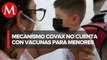 Covax no entregará vacunas pediátricas a México hasta que haya nuevo acuerdo: OPS