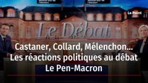 Castaner, Collard, Mélenchon… Les réactions politiques au débat Le Pen-Macron