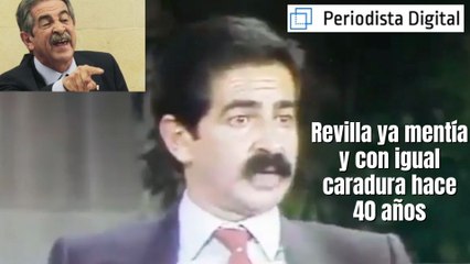 Revilla ya mentía y con igual caradura hace 40 años