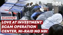 Love at investment scam operation center, ni-raid ng NBI | GMA News Feed