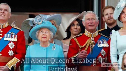All About Queen Elizabeth II Birthdays