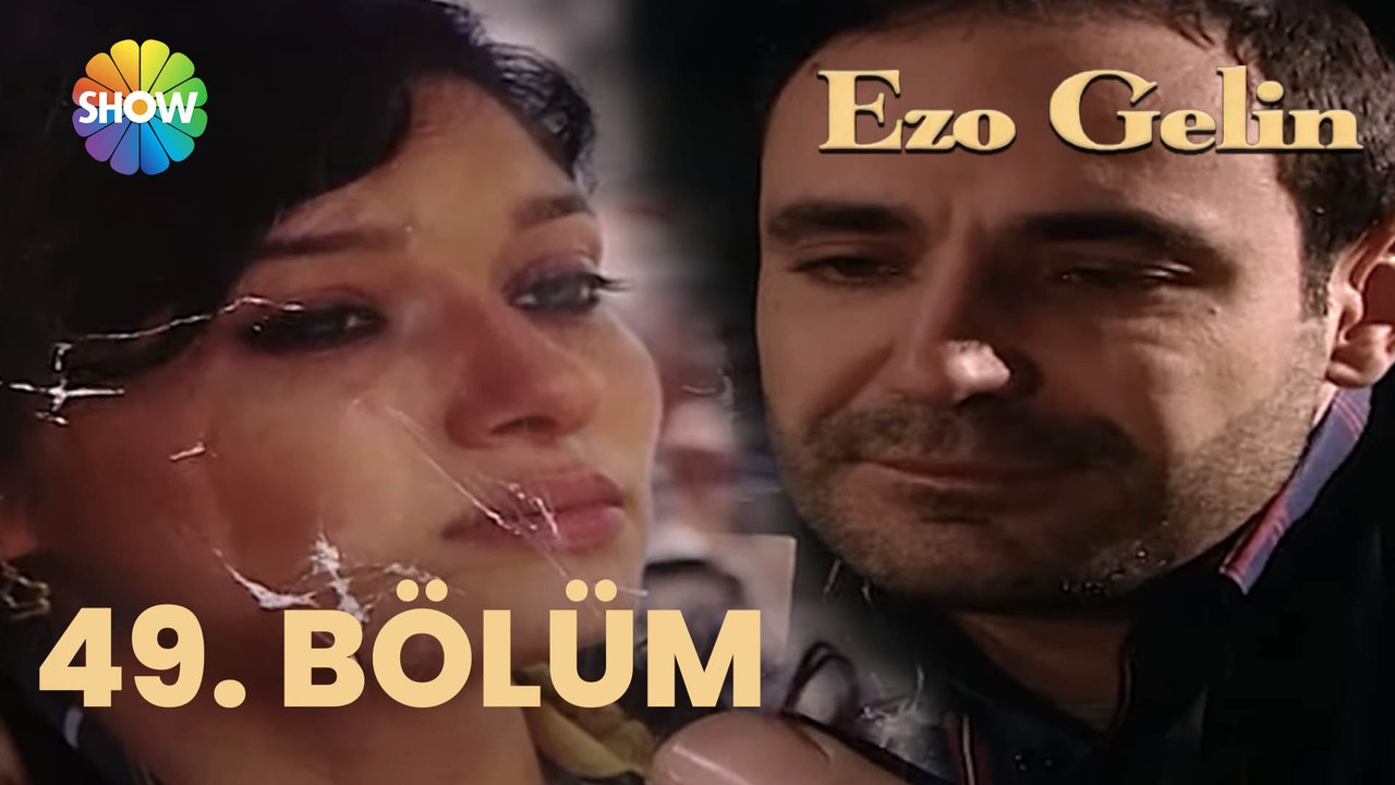Ezo Gelin - 49. BÖLÜM
