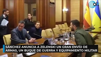 Sánchez anuncia a Zelenski un gran envío de armas, un buque de guerra y equipamiento militar