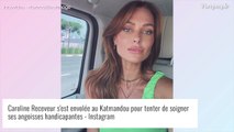 Caroline Receveur fond en larmes : étonnante vidéo et tristes confidences filmées à l'autre bout du monde