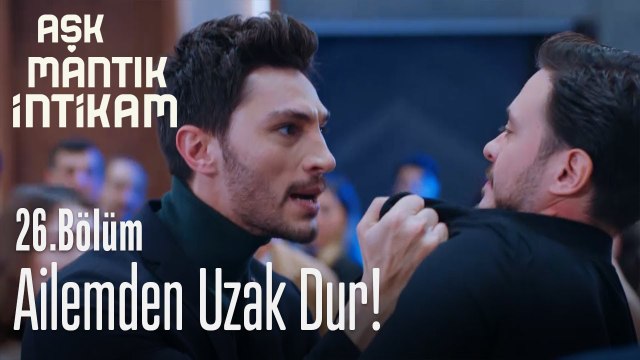 Ailemden uzak dur! - Aşk Mantık İntikam 26. Bölüm