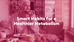 8 Smart Habits for a Healthier Metabolism