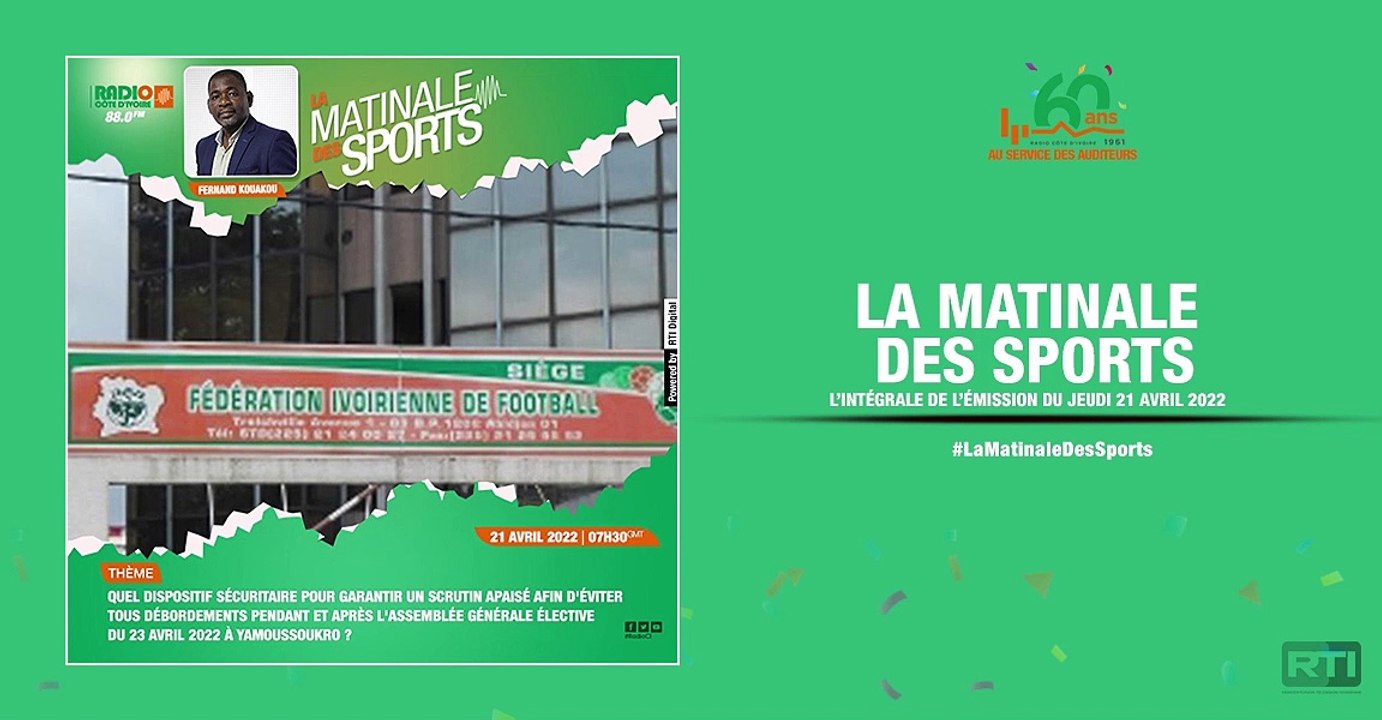 Matinale Des Sports du 21 avril 2022  par Fernand Kouakou [ Radio Côte d'Ivoire ]