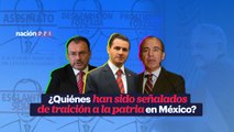 Quiénes han sido señalados de traición a la patria en México