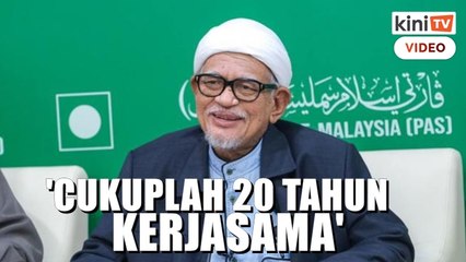 'Cukuplah 20 tahun' - Hadi tegaskan tak akan kerjasama dengan pembangkang