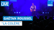 Gaëtan Roussel "La colère" - France Bleu Live