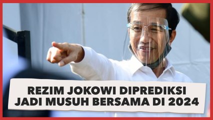 Rezim Jokowi Diprediksi Jadi Musuh Bersama di 2024