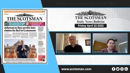 Scotsman Daily News Bulletin - Friday April 22