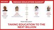 Taking Education to the next Billion l India Education Summit 2022