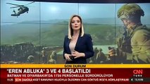 Eren Abluka 3 ve 4 Operasyonu başlatıldı