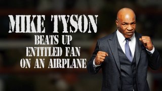 MIKE TYSON's PUNCH OUT of entitled fan on airplane