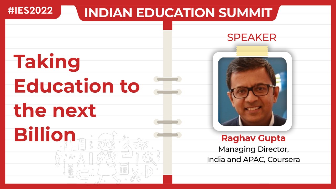 Listen to  Raghav Gupta at India Education Summit 2022