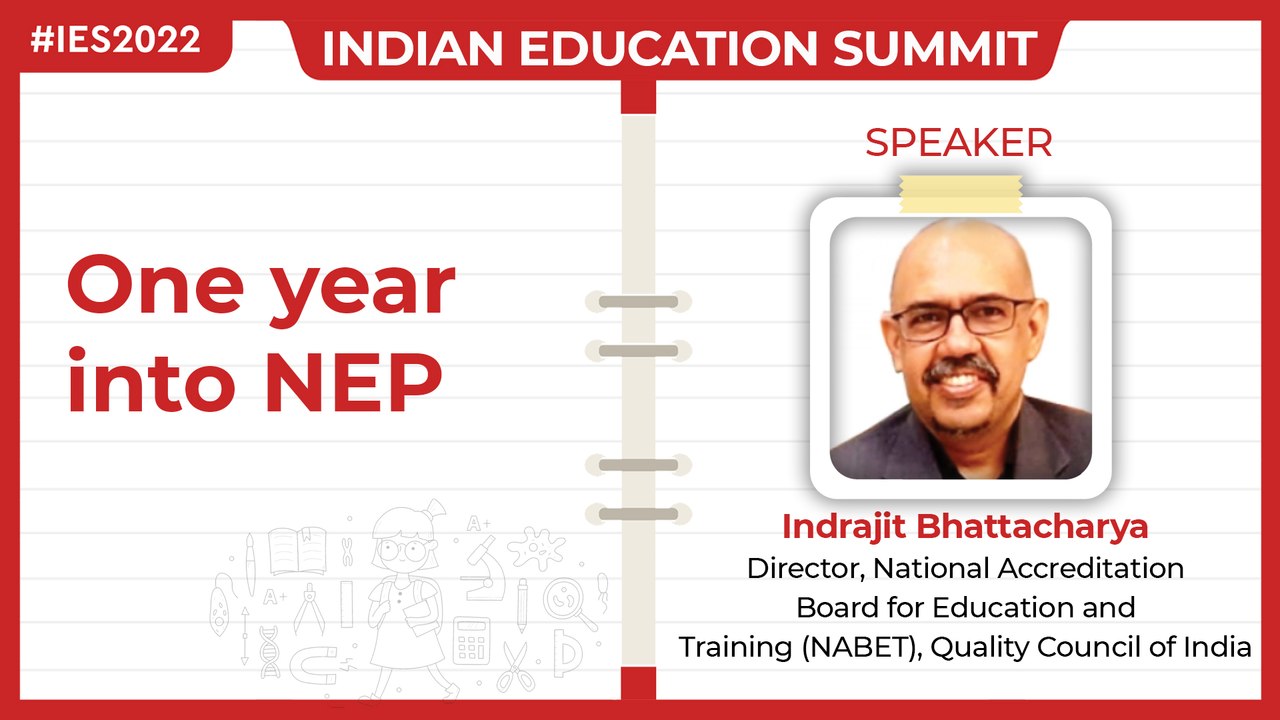 Listen to Indrajit Bhattacharya at India Education Summit 2022