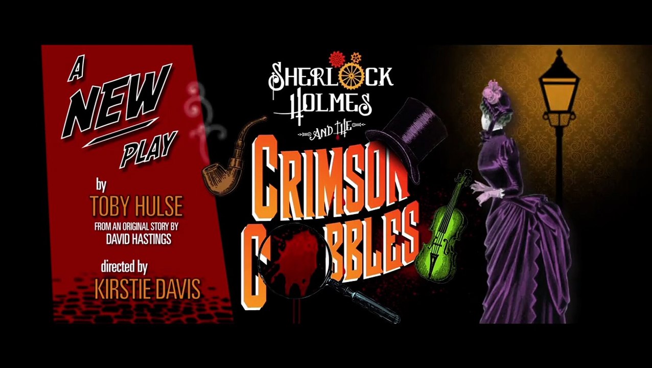 Sherlock Holmes and The Crimson Cobbles - Coming soon to a venue near YOU!