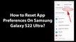 How to Reset App Preferences On Samsung Galaxy S22 Ultra?