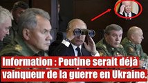 Information : Poutine est déjà vainqueur de la guerre en Ukraine.