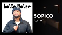 Sopico (La nuit) | Boite Noire