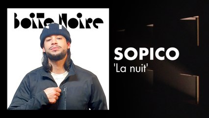 Sopico (La nuit) | Boite Noire