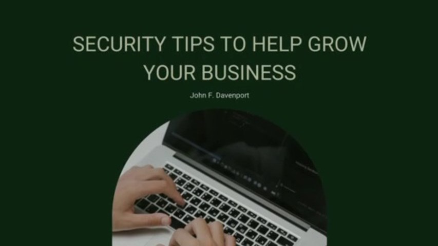 John F Davenport Video Security Tips to Help Grow Your Business