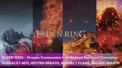 ELDEN RING - Dragon Communion Incantations Showcase Gameplay (BOREALIS'S MIST, ROTTEN BREATH, AGHEEL'S FLAME, MAGMA BREATH)