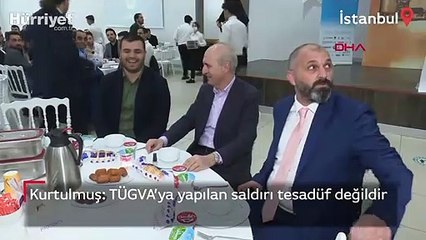 Kurtulmuş: TÜGVA’ya yapılan saldırı tesadüf değildir