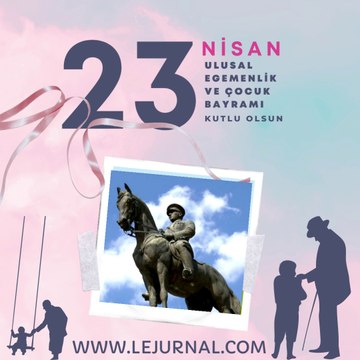 23 Nisan ULUSAL EGEMENLİK VE ÇOCUK BAYRAMI