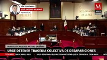 Urge detener la tragedia colectiva de muertes y desapariciones de mujeres: Arturo Zaldívar