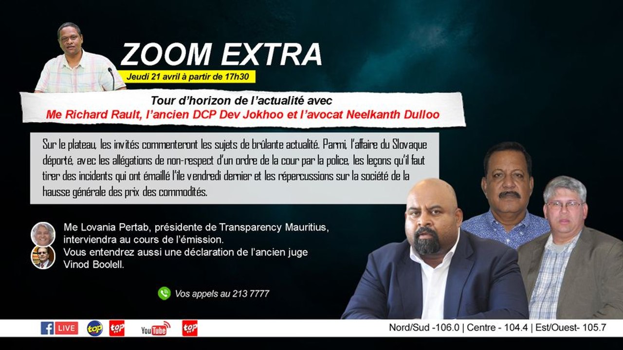 Zoom Extra  : Tour d’horizon de l’actualité avec Me Richard Rault, l’ancien DCP Dev Jokhoo et l’avocat Neelkanth Dulloo