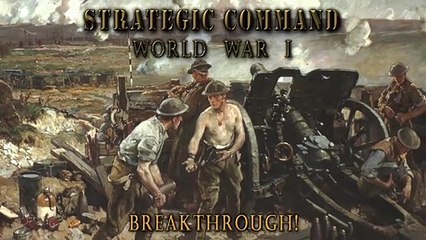 Strategic Command World War I: Breakthrough! first gameplay
