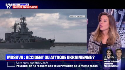LA VÉRIF' - Naufrage du navire russe Moskva: accident ou attaque ukrainienne?
