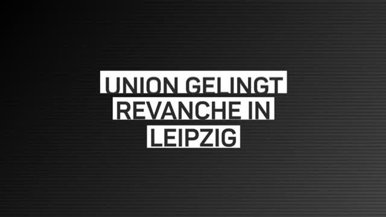 Fakten-Report: Union revanchiert sich an Leipzig