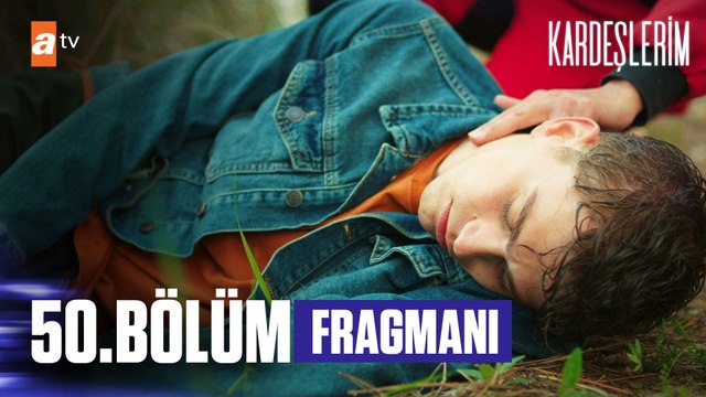 Kardeşlerim 50. Bölüm Fragmanı | ''Akıntıya kapılıp sürüklenmiş...''