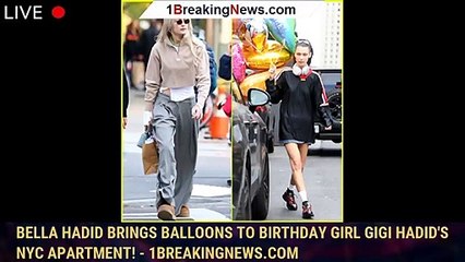 Tải video: Bella Hadid Brings Balloons to Birthday Girl Gigi Hadid's NYC Apartment! - 1breakingnews.com