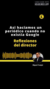 REFLEXIONES DEL DIRECTOR | Asi hacíamos un periódico cuando no existía Google