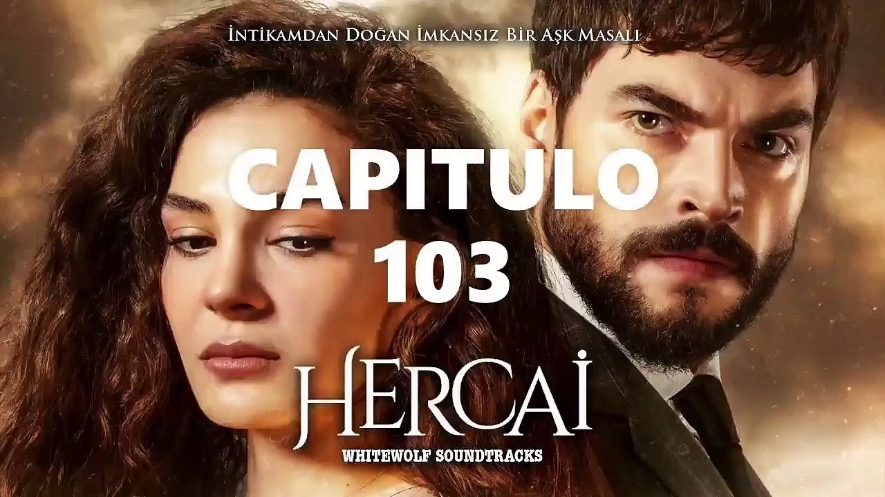 HERCAI CAPITULO 103 LATINO ❤ [2021]   NOVELA - COMPLETO HD