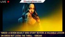 'Greed: A Seven Deadly Sins Story' Review: A valuable lesson on greed but lacks the thrill - 1breaki