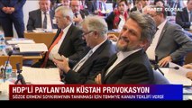 HDP'li Paylan'dan küstah provokasyon