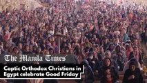 Coptic Orthodox Christians in Egypt celebrate Good Friday